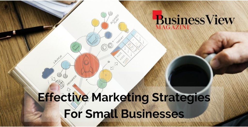 Effective Marketing Strategies For Small Businesses