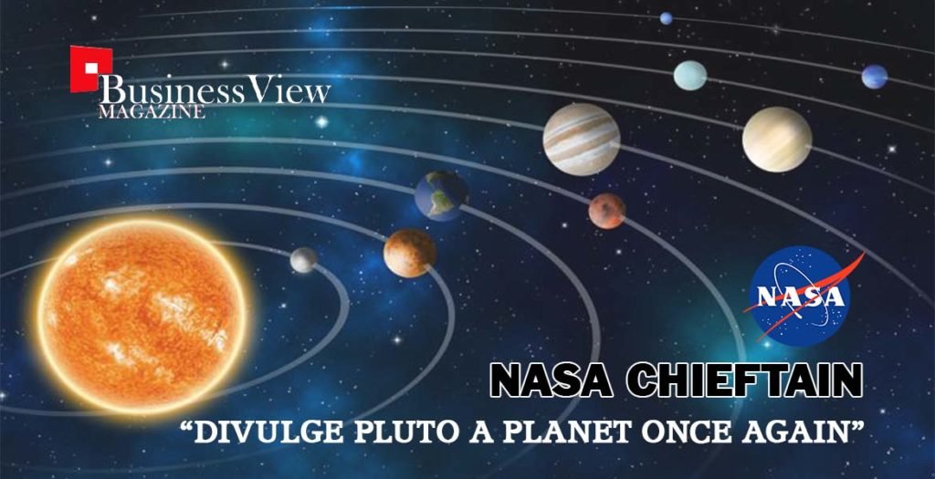 NASA Chieftain “Divulge Pluto a Planet Once Again”