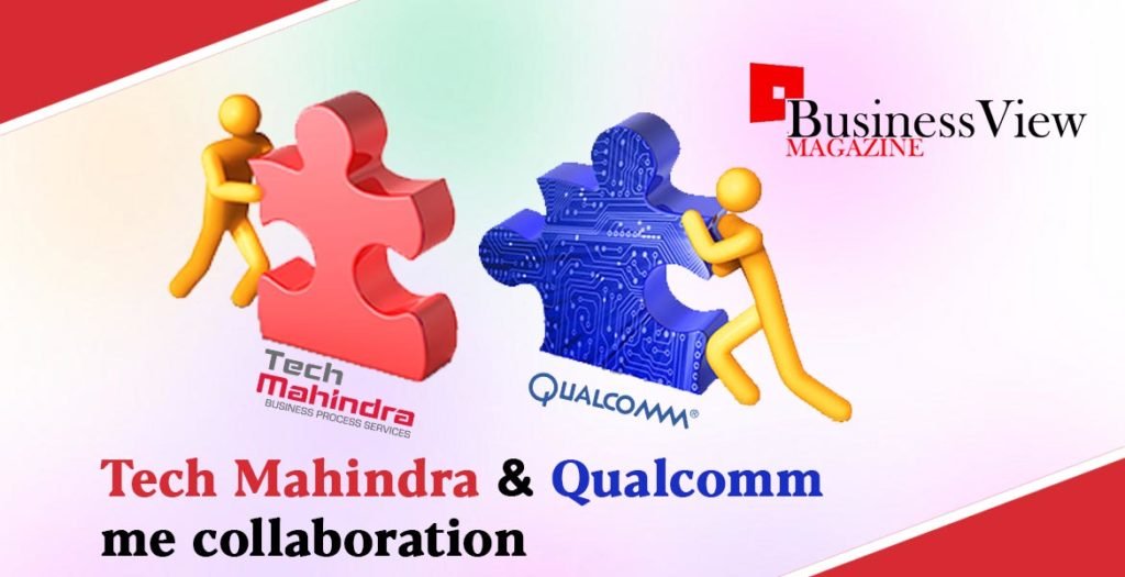 Tech Mahindra & Qualcomm me collaboration