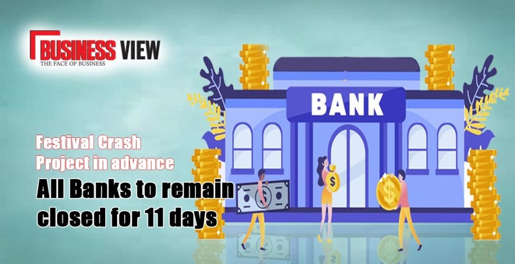 All Banks To Remain Closed For 11 Days